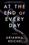 At the End of Every Day (A Novel) - Arianna Reiche - kniha z kategorie Společenská beletrie