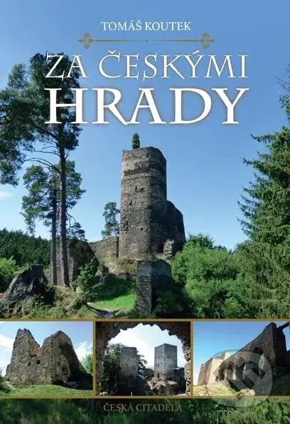 Za českými hrady - Tomáš Koutek - kniha z kategorie Místopisy
