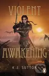 Violent Awakening - K.J. Sutton