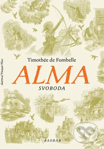 Alma - Svoboda - Timothée de Fombelle, François Place (ilustrátor) - kniha z kategorie Beletrie pro děti