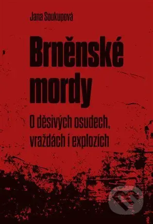 Brněnské mordy - Jana Soukupová - kniha z kategorie Historie