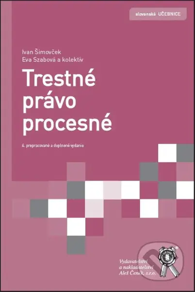 Trestné právo procesné - Eva Szabová, Ivan Simovček, kolektív autorov - kniha z kategorie Trestní právo