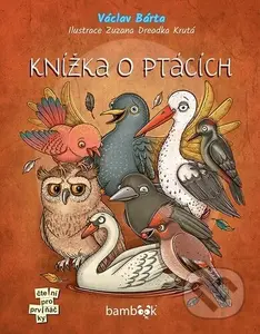 Knížka o ptácích - Václav Bárta, Zuzana Dreadka Krutá - kniha z kategorie Pro děti