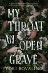 My Throat an Open Grave - Tori Bovalino