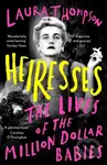 Heiresses (The Lives of the Million Dollar Babies) - kniha z kategorie Historie