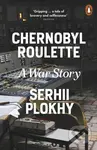 Chernobyl Roulette (A War Story) - Serhii Plokhy - kniha z kategorie Beletrie