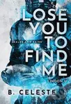 Lose You to Find Me (Lindon U 3) - B. Celeste