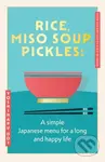 Rice, Miso Soup, Pickles (The Japanese secret to a long and happy life) - kniha z kategorie Národní kuchyně