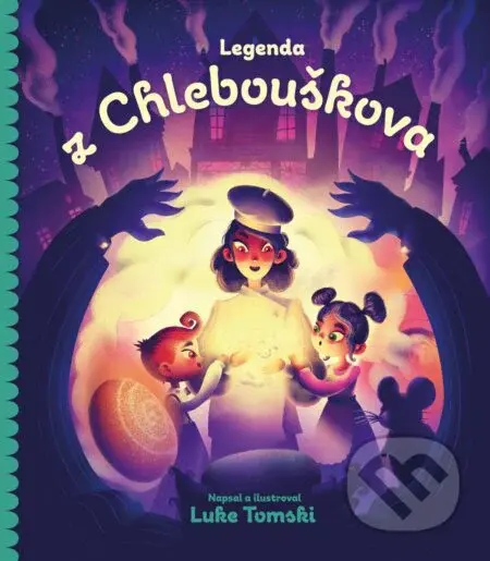Legenda z Chlebouškova - Lukáš Tomek, Lukáš Tomek (ilustrátor) - kniha z kategorie Pohádky