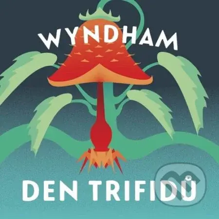 Den trifidů - John Wyndham, David Novotný - kniha z kategorie Fantasy