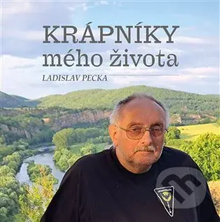 Krápníky mého života - Ladislav Pecka