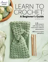 Learn to Crochet: A Beginner's Guide - Bendy Carter