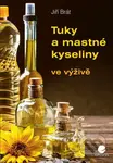 Tuky a mastné kyseliny (ve výživě) - Jiří Brát - kniha z kategorie Zdraví a životní styl