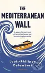 The Mediterranean Wall - Louis-Philippe Dalembert