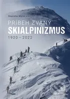 Príbeh zvaný skialpinizmus (1920 - 2022) - Stanislav Melek - kniha z kategorie Historie