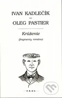 Krúženie (Fragmenty románu) - Ivan Kadlečík, Oleg Pastier - kniha z kategorie Poezie