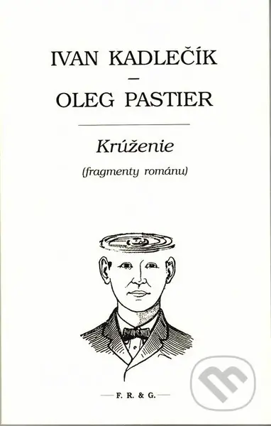 Krúženie (Fragmenty románu) - Ivan Kadlečík, Oleg Pastier - kniha z kategorie Poezie