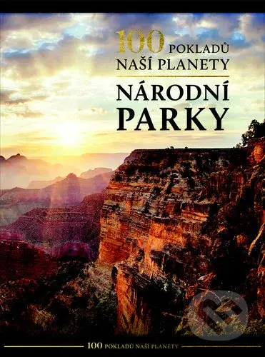 100 pokladů naší planety Národní parky - kniha z kategorie Mapy a cestování
