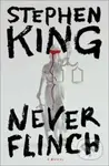 Never Flinch - Stephen King - kniha z kategorie Thrillery