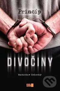 Princíp divočiny - Radoslav Selecký