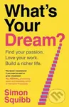 What's Your Dream? (Find Your Passion. Love Your Work. Build a Richer Life.) - kniha z kategorie Seberozvoj