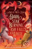 Dark Star Burning, Ash Falls White - Amélie Wen Zhao - kniha z kategorie Fantasy