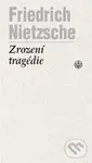 Zrození tragédie - Friedrich Nietzsche - kniha z kategorie Filozofie