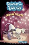 Phoebe and Her Unicorn in Unicorn Theater - Dana Simpsonová