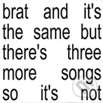 Charli Xcx: BRAT and It's the Same But There's Three More Songs So It's Not (Deluxe Edition) LP