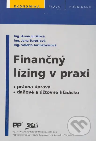 Finančný lízing v praxi (Právna úprava, daňové a účtovné hľadisko) - kniha z kategorie Účetnictví a daně