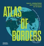 Atlas of Borders (Conflict, Movement and Unity in 70 Maps) - kniha z kategorie Historie