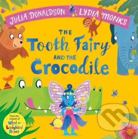 Tooth Fairy and the Crocodile - Julia Donaldson, Lydia Monks (ilustrátor) - kniha z kategorie Beletrie pro děti