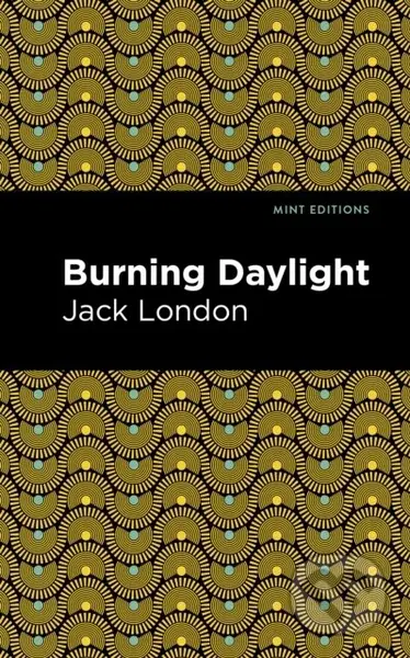 Burning Daylight - Jack London - kniha z kategorie Detektivky, thrillery a horory