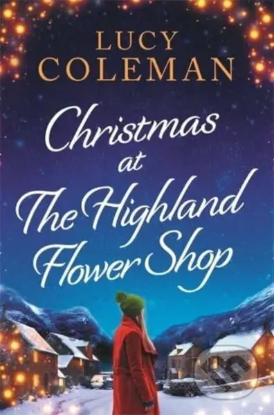 Christmas at the Highland Flower Shop (A perfect feel-good, small town heart-warming treat!) - kniha z kategorie Romantika