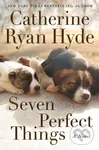 Seven Perfect Things (A Novel) - Catherine Ryan Hyde - kniha z kategorie Společenská beletrie