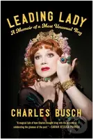 Leading Lady (A Memoir of a Most Unusual Boy) - Charles Busch - kniha z kategorie Životopisy, reportáže a myšlenky