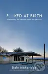 Fucked at Birth (Recalibrating the American Dream for the 2020s) - kniha z kategorie Humanitní a společenské vědy