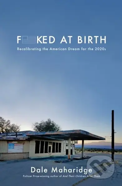 Fucked at Birth (Recalibrating the American Dream for the 2020s) - kniha z kategorie Humanitní a společenské vědy