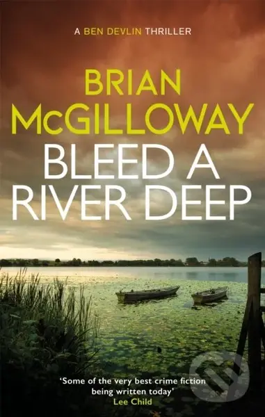 Bleed a River Deep (Buried secrets are unearthed in this gripping crime novel) - Brian McGilloway