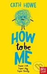 How to be Me - Cath Howe - kniha z kategorie Pro děti
