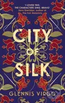 City of Silk (The Times Historical Fiction Book of the Month - 'Enjoyable and immersive') - kniha z kategorie Společenská beletrie