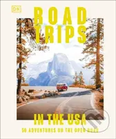 Road Trips in the USA (50 Adventures on the Open Road) - kniha z kategorie Průvodci Amerikou