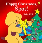 Happy Christmas, Spot! (A fold-out flap book) - Eric Hill - kniha z kategorie Beletrie pro děti