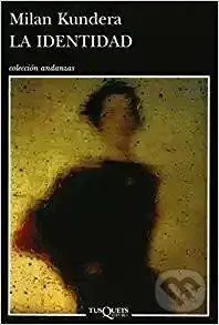 La Identidad - Milan Kundera