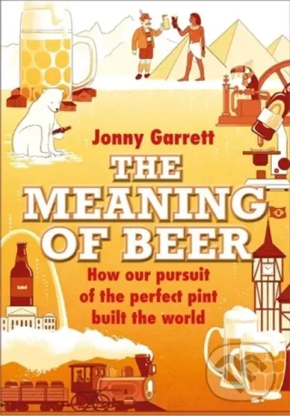 The Meaning of Beer - Jonny Garrett