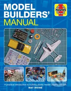 Model Builders' Manual (A practical introduction to building plastic model construction kits),Model Builders' Manual (A practical introduction to buil