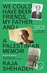 We Could Have Been Friends, My Father and I (A Palestinian Memoir) - kniha z kategorie Historie