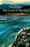Land Of Maybe A Faroe Islands Year (A Faroe Islands Year) - kniha z kategorie Ekologie