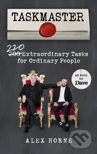 Taskmaster (220 Extraordinary Tasks for Ordinary People) - Alex Horne