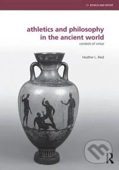Athletics and Philosophy in th - Heather Reid